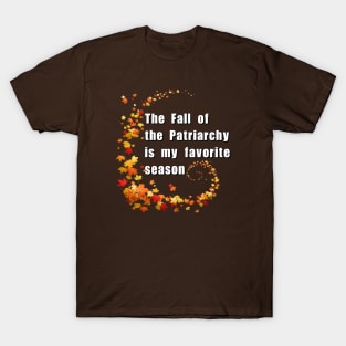 The Fall of the Patriarchy is my favorite season T-Shirt